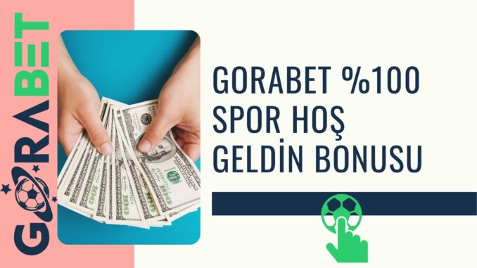 Gorabet Spor Hoş Geldin Bonusu