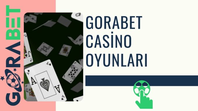 Gorabet Casino Oyunları