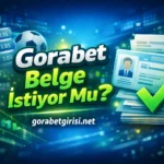 Gorabet Belge İstiyor Mu?