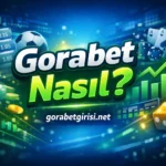 Gorabet Nasıl?