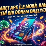 Gorabet APK ile Mobil Bahiste Yeni Bir Dönem Başlıyor