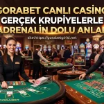 Gorabet Canlı Casino Gerçek Krupiyelerle Adrenalin Dolu Anlar
