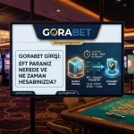 Gorabet Girisi EFT Paranız Nerede ve Ne Zaman Hesabınızda?