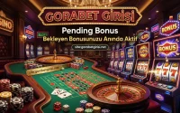 Gorabet Girisi Pending Bonus Bekleyen Bonusunuzu Anında Aktif