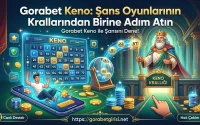Gorabet Keno Şans Oyunlarının Krallarından Birine Adım Atın