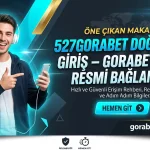 527Gorabet Doğrudan Giriş – Gorabet Giriş Resmi Bağlantısı