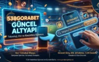 538Gorabet Güncel Altyapı ve Gorabet Güvenli Giriş